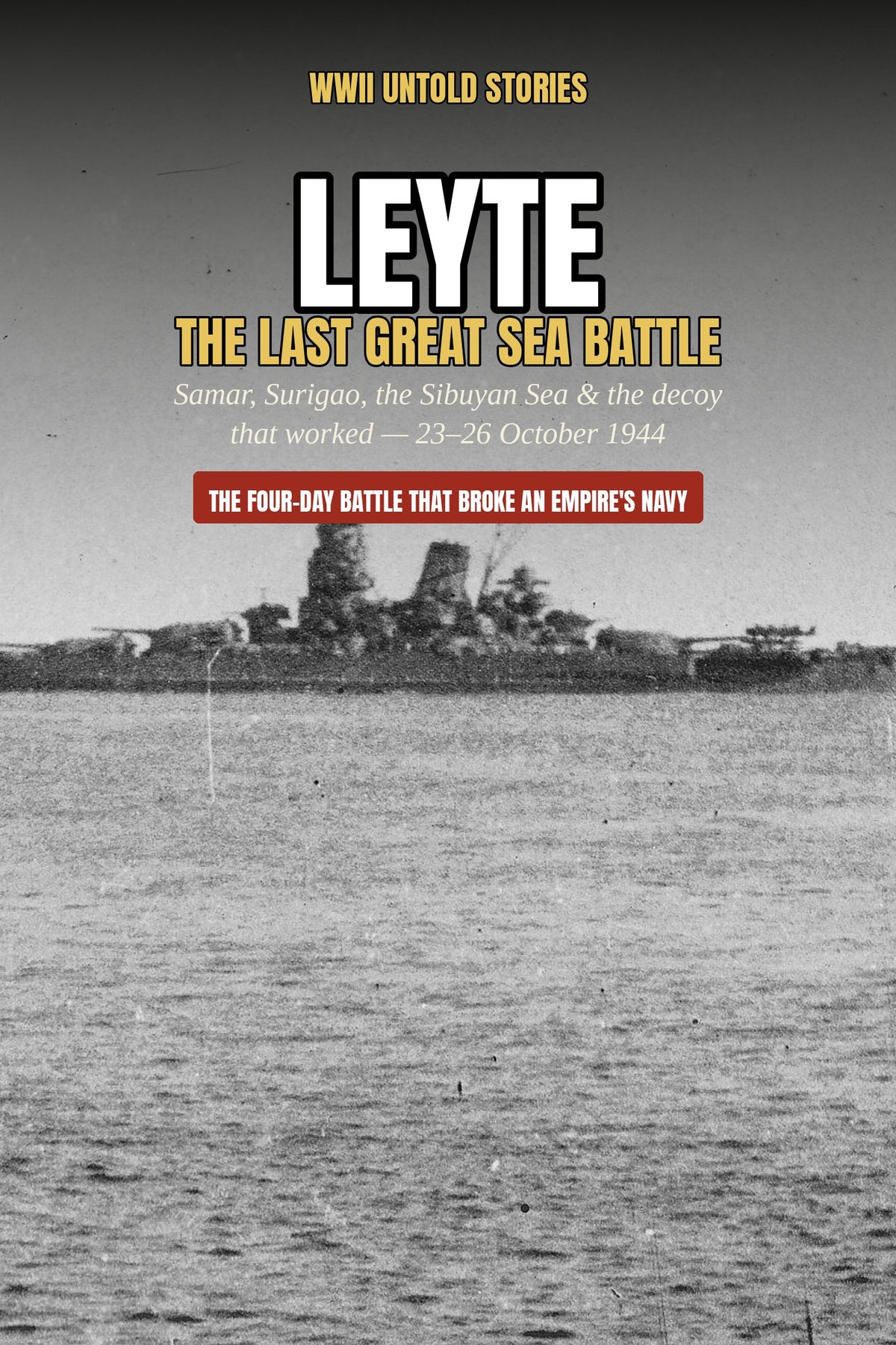 Leyte: The Last Great Sea Battle ebook cover